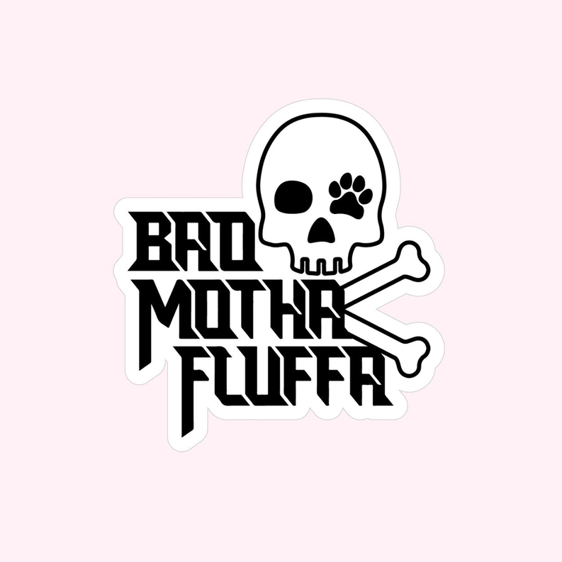 Bad Motha Fluffa Sticker