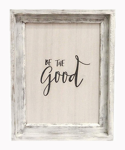 Be The Good Rustic Wood Sign Decor- White Washed Wooden Framed Farmhouse Wall Decor |Wall Signs