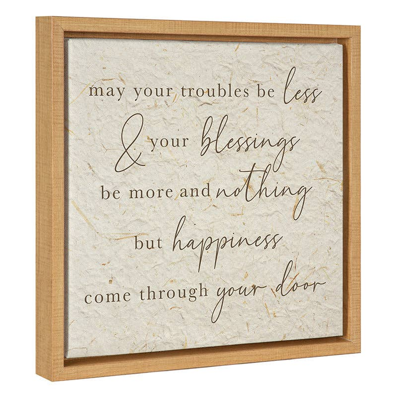 May your troubles be less and your... / Framed Canvas