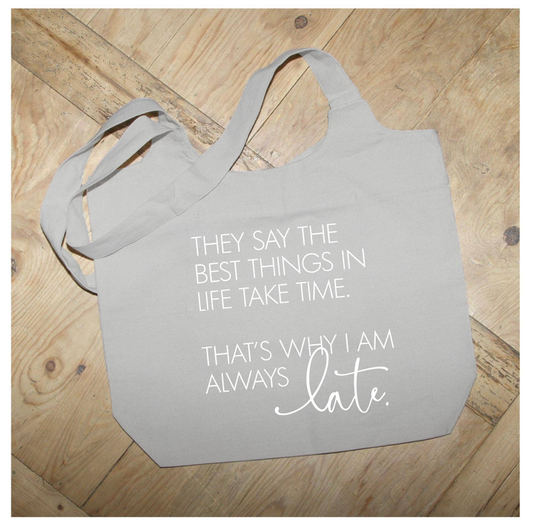 They say the best things in life take... / Natural Tote Bag