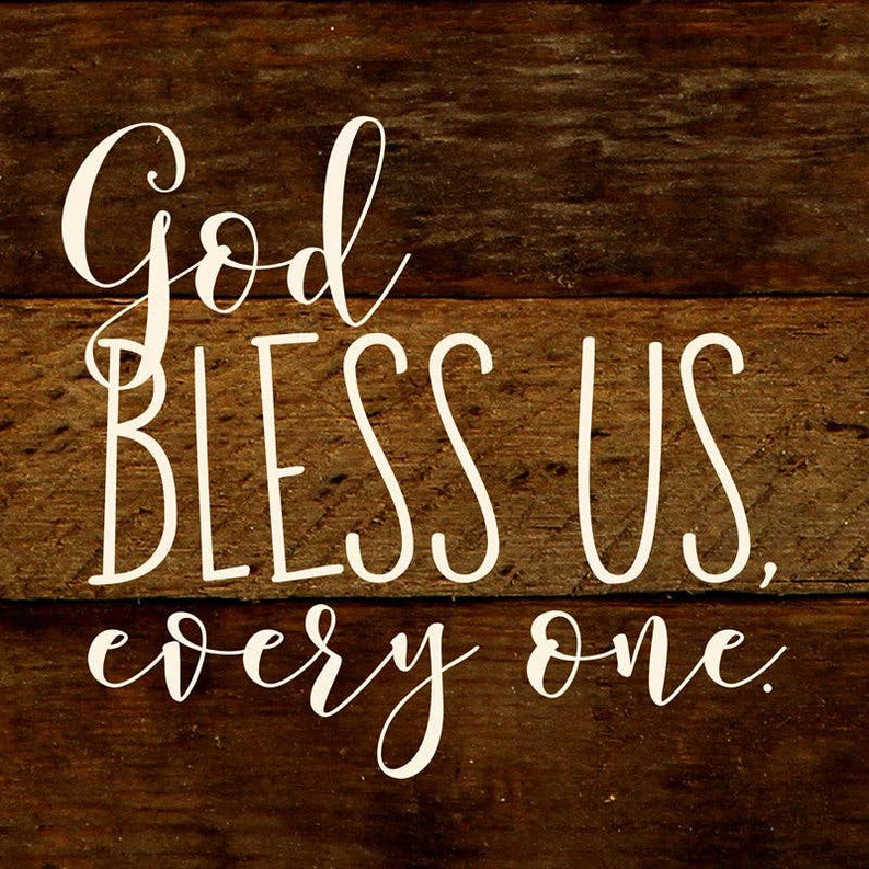 God bless us, every one... Wall Sign