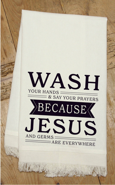 Wash your hands and say your prayers...  / Kitchen Towel