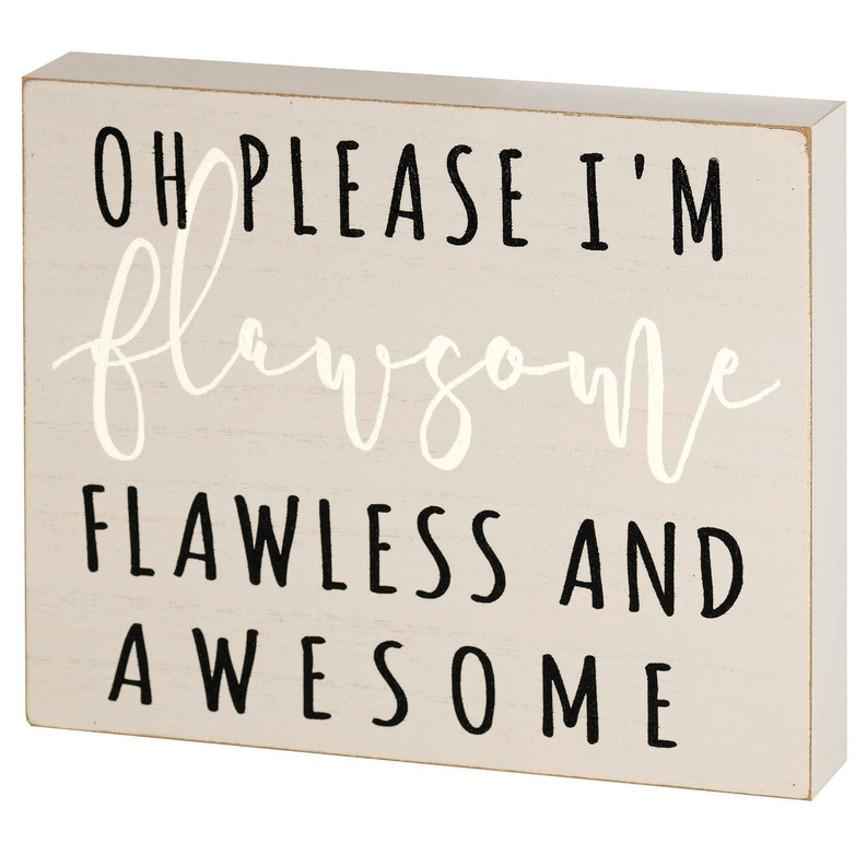 Plaque Oh Please I'M Flawsome Mdf Gry