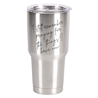 Tumbler I Still Remember Praying