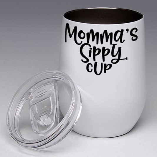 Momma's Sippy Cup....Stemless Wine Glass Tumbler