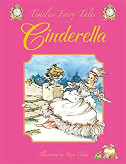 Timeless Fairy Tales CINDERELLA, Beautifully illustrated (Age (Age 4+)