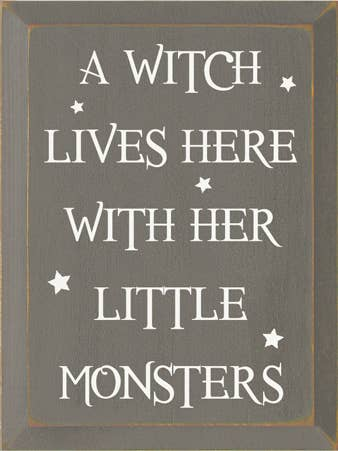 A Witch Lives Here Little Monsters Wood Sign