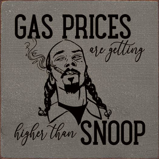 Gas Prices Are Getting Higher Than Snoop