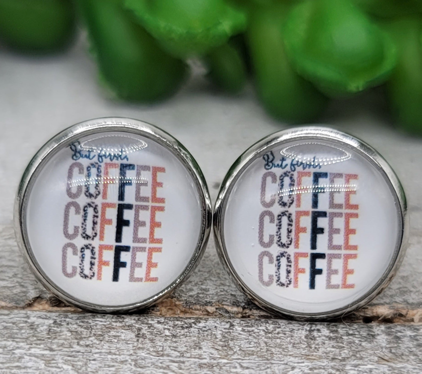 But First, Coffee || Glass Stud Earrings || Hypoallergenic