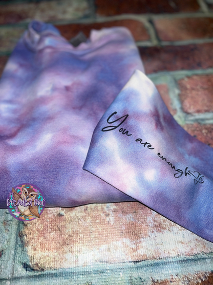 You Are Enough Ice Dye Tie Dye Sweatshirt