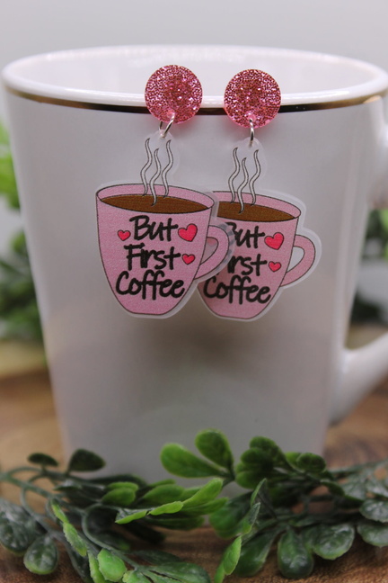 But First, Coffee || Acrylic Dangle Earrings