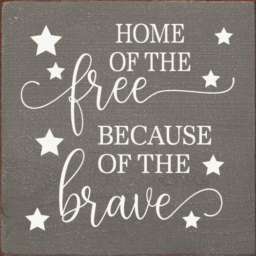 Home Of The Free Because Of The Brave