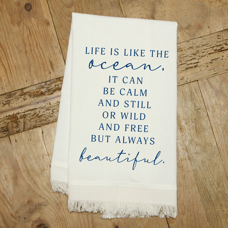 Life is like an ocean. It can be calm...  / Kitchen Towel