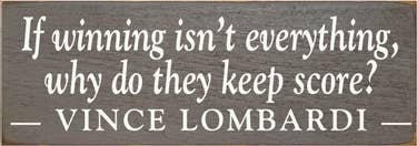 If Winning Isn't Everything Vince Lombardi Wood Sign