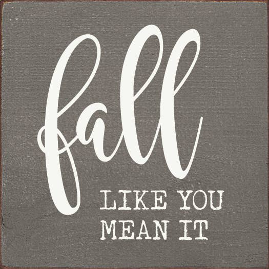 Fall like you mean it