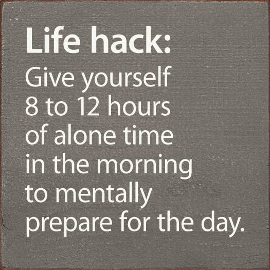 Life Hack: Give Yourself 8 to 12 Hours of Alone Time