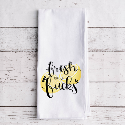 Fresh out of Fucks - Tea Towel