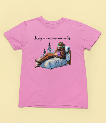 5 more minutes - sleeping Bigfoot t-shirt