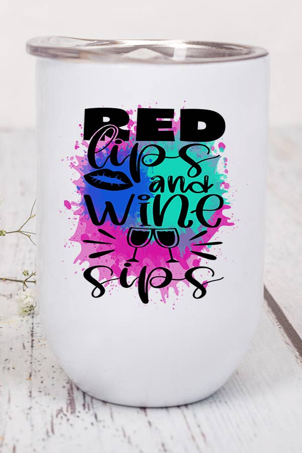 Red Lips and Wine Sips Adult Funny Wine Tumbler