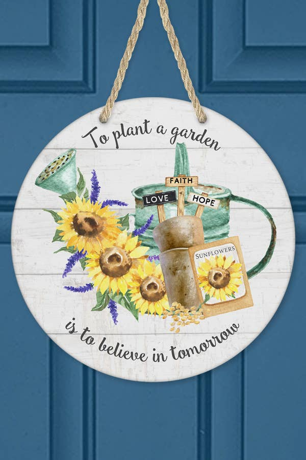 Home Decor To Plant a Garden is To Believe in Tomorrow Sign