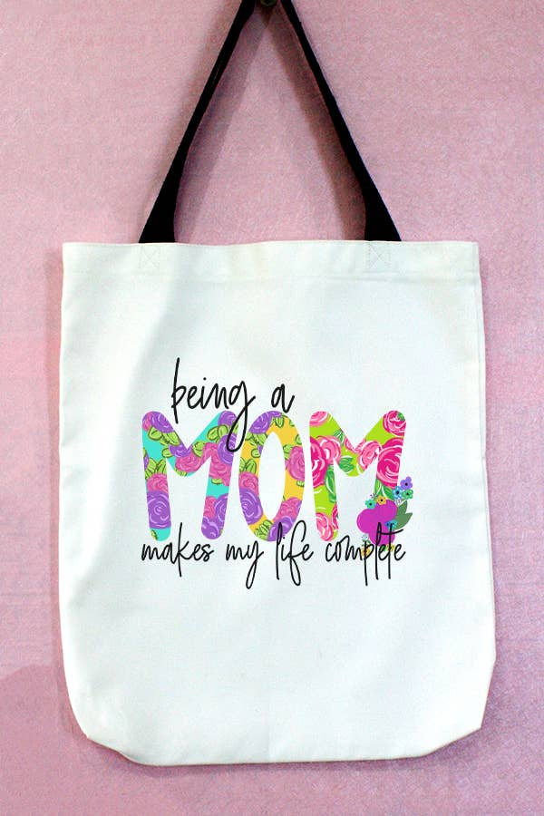 Being a Mom Makes My Life Complete Tote Bag 24020