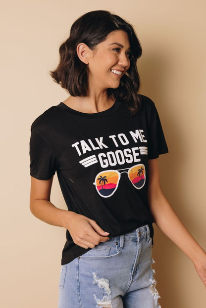 Talk To Me Goose Tee