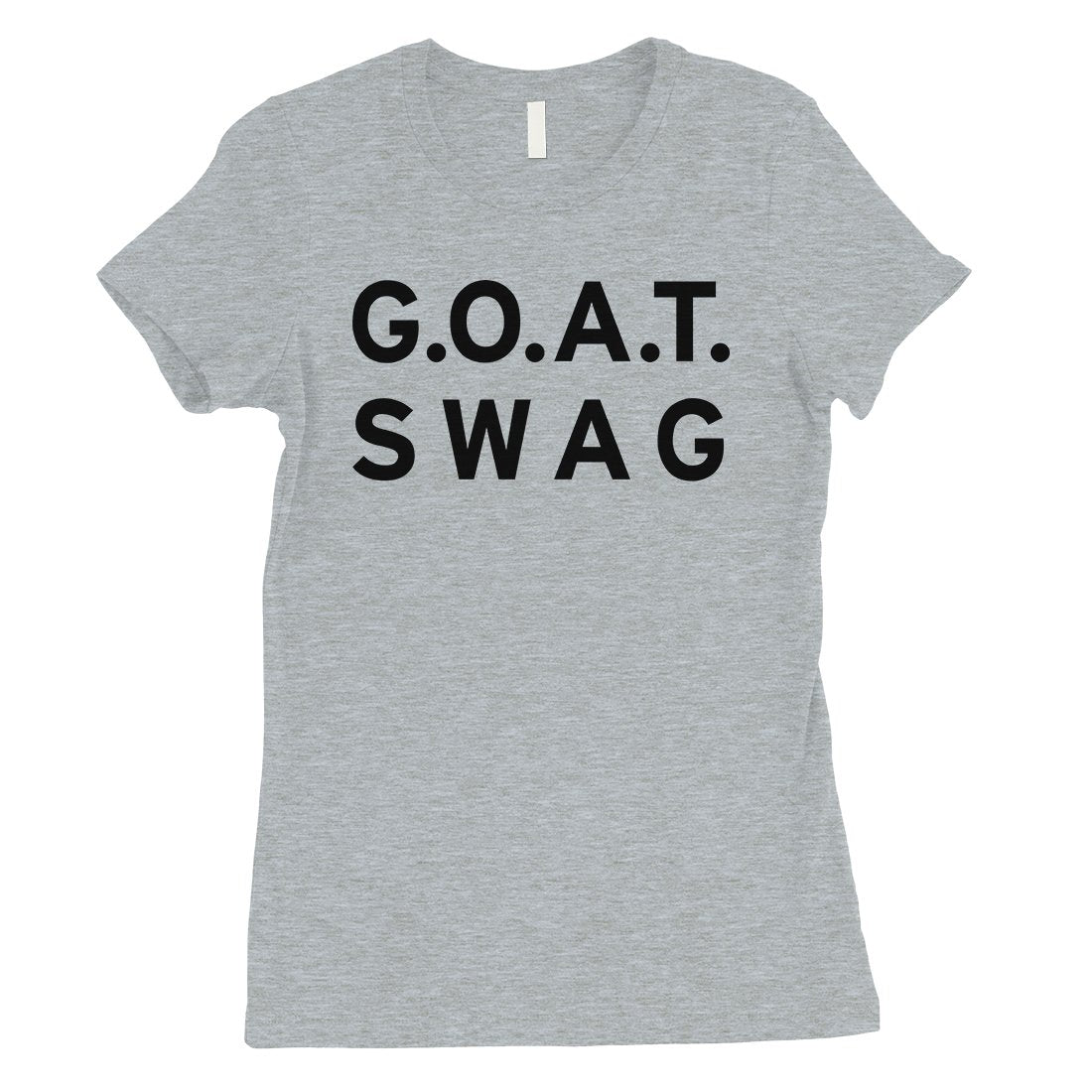 365 Printing GOAT Swag Womens Funny Intelligent Saying Respectful T-Shirt