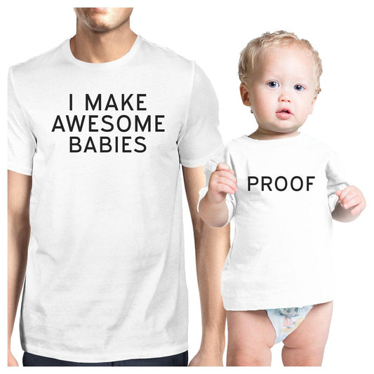 Awesome Babies Proof Funny Matching Tees Gift For Dad and Baby Girl