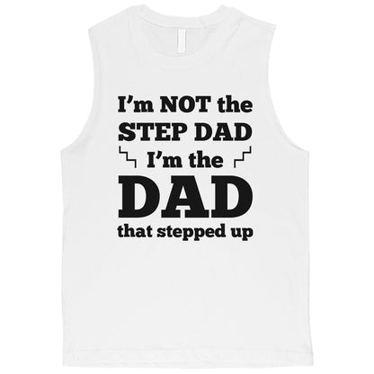 Step Dad Stepped Up Mens Inspirational Muscle Shirt Gift For Dad