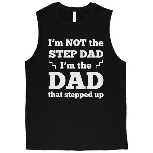 Step Dad Stepped Up Mens Inspirational Muscle Shirt Gift For Dad