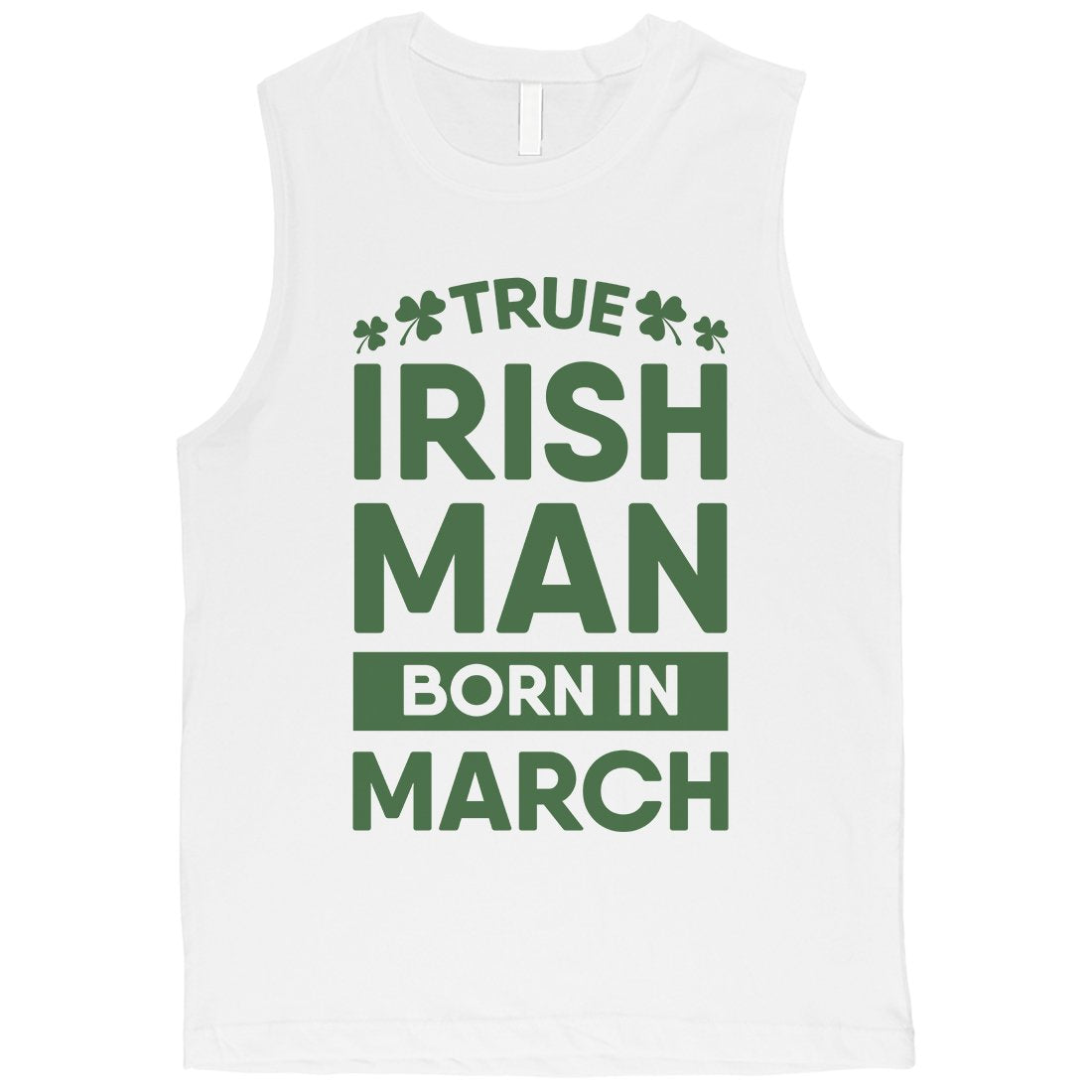 True Irish Born March Mens Muscle Tank Top For Saint Patrick's Day