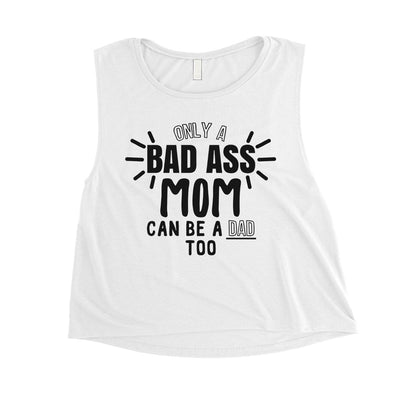 Bad Ass Mom Womens Cute Single Mom Crop Tank Top Mother's Day Gift