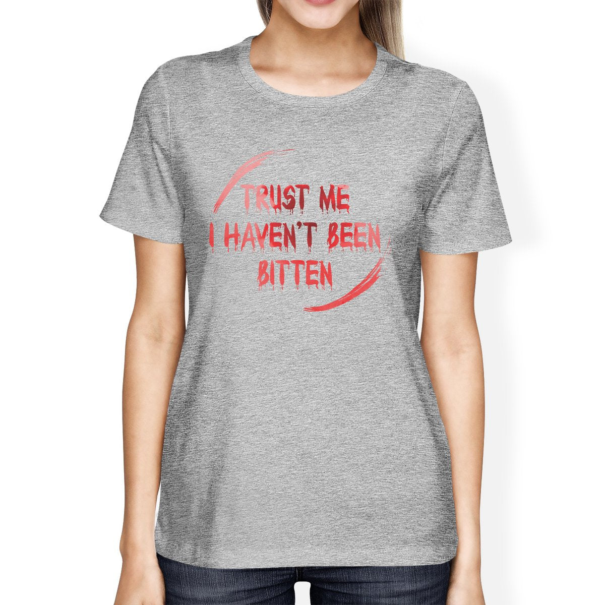 Trust Me I Haven't Been Bitten Blood Womens Grey Shirt