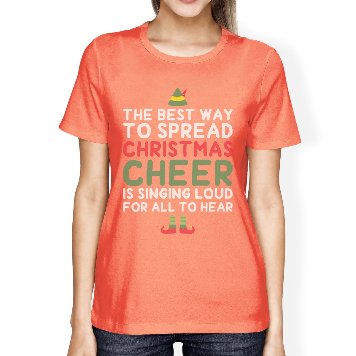 The Best Way To Spread Christmas Cheer Is Singing Loud For All To Hear Womens Peach Shirt