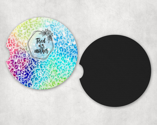 Tired As A Mother Rainbow Leopard Print Neoprene Car Coaster Set