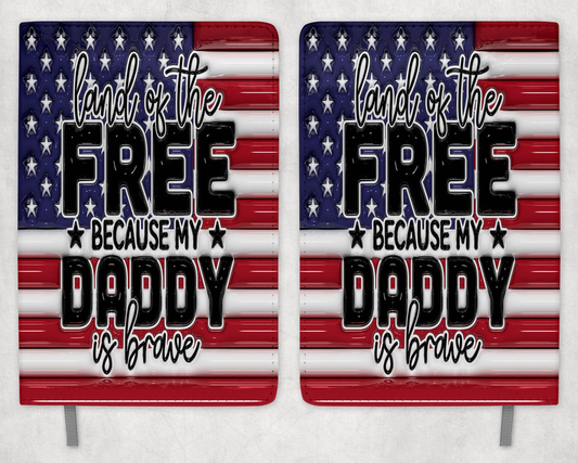 Land Of The Free Because My Daddy Is Brave Printed 8 Inch  A-5 Journal