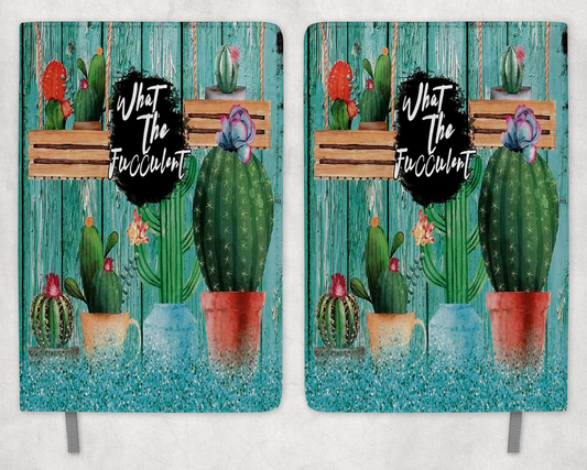 What The Fucculent Succulents Printed 8 Inch  A-5 Journal