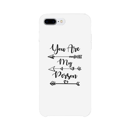 You Are My Person - White Phone Case