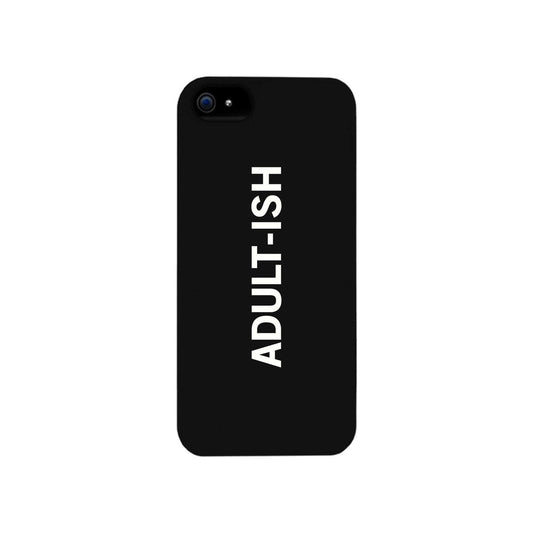 Adult-ish Black Funny Quote Cute Phone Cases For Apple, Samsung Galaxy, LG, HTC