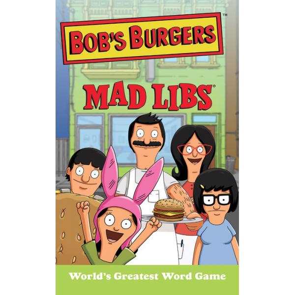 Bob's Burgers Mad Libs World's Greatest Word Game