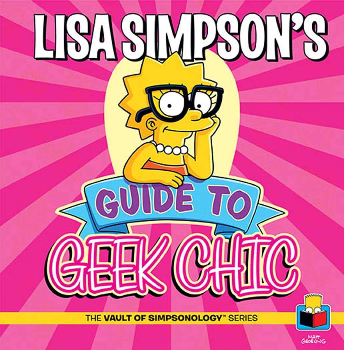 The Simpsons: Lisa Simpson's Guide to Geek Chic Hardcover Book