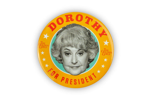 The Golden Girls Dorothy Presidential Campaign Button Pin § Measures 3 Inches