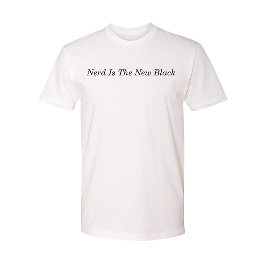 Black-ish Nerd Is The New Black Adult White T-Shirt § X-Large